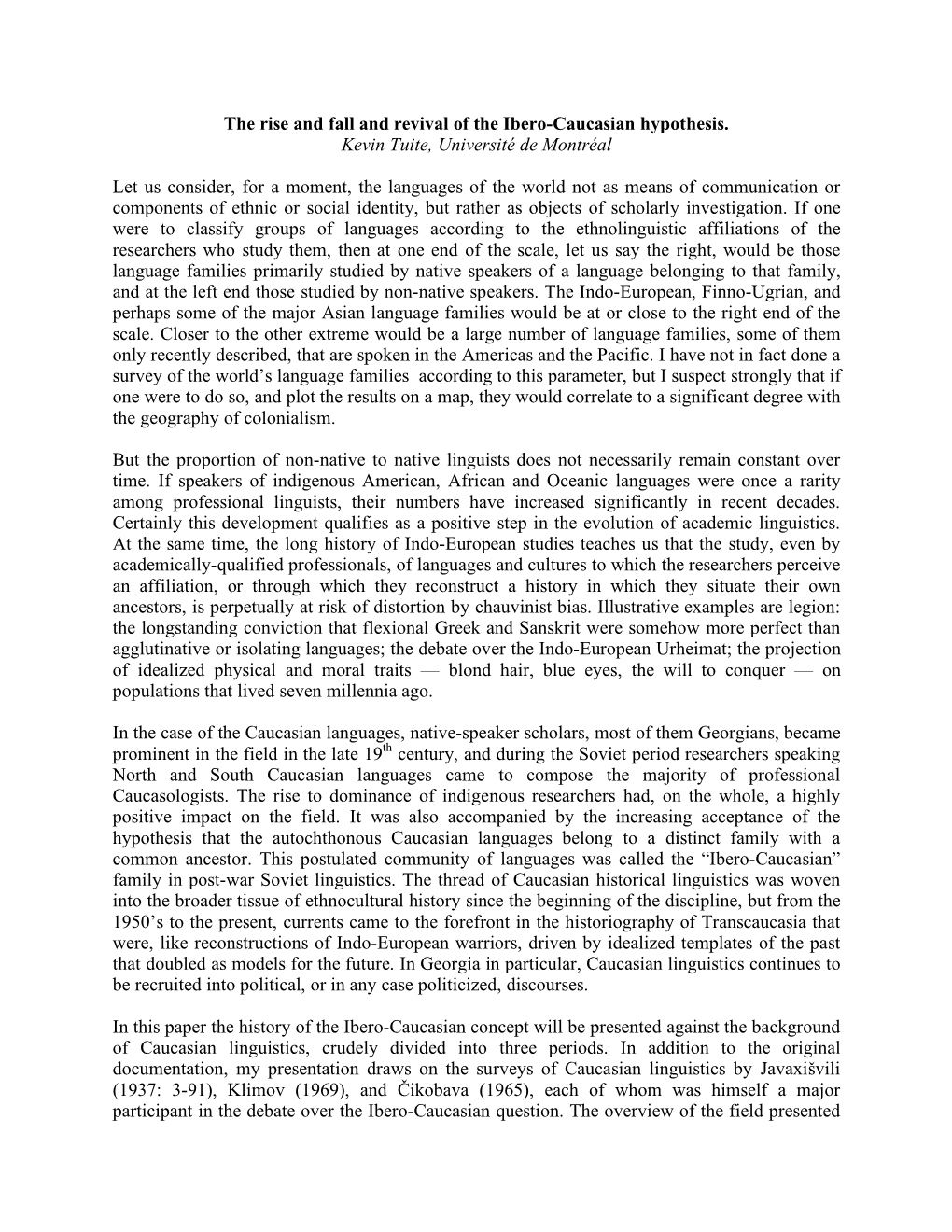 The Rise and Fall and Revival of the Ibero-Caucasian Hypothesis. Kevin Tuite, Université De Montréal Let Us Consider, for a Mo