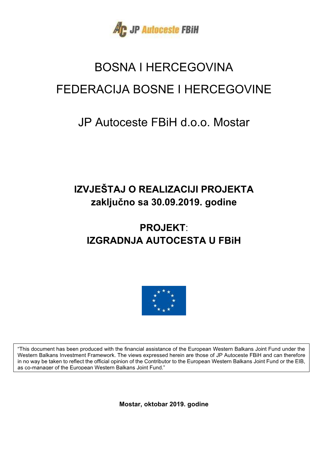 IZVJEŠTAJ O REALIZACIJI PROJEKTA Zaključno Sa 30.09.2019. Godine