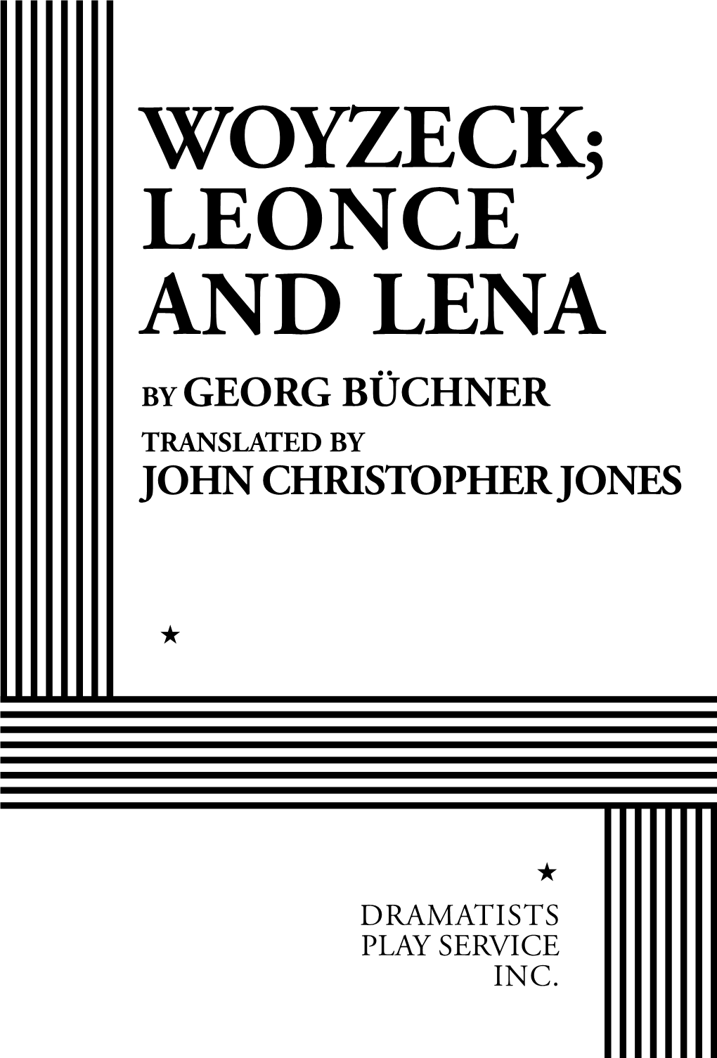 Woyzeck; Leonce and Lena by Georg Büchner Translated by John Christopher Jones