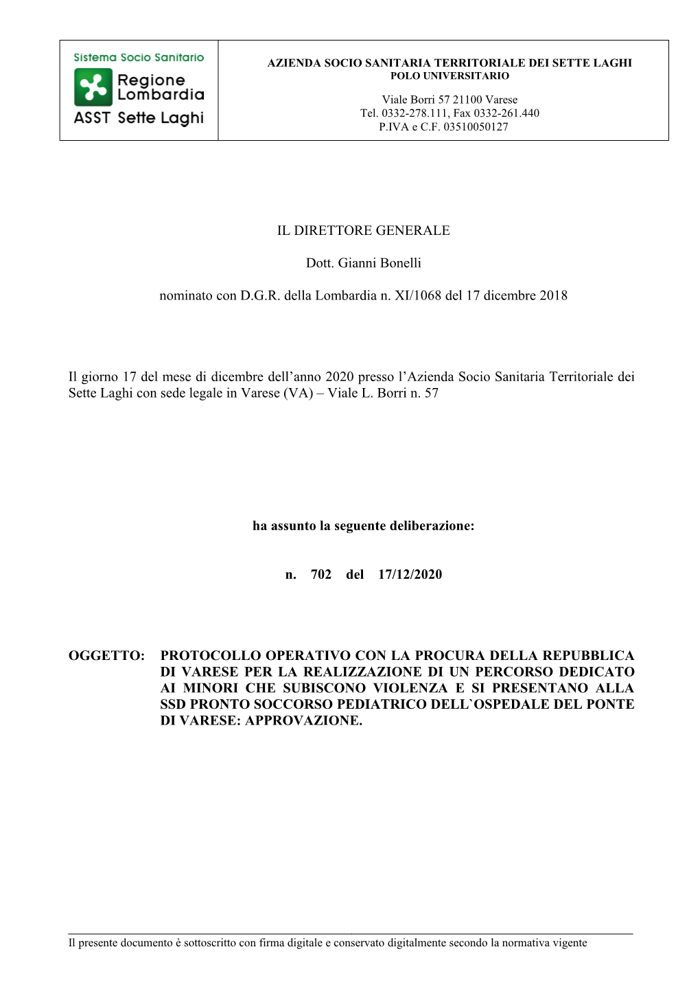 IL DIRETTORE GENERALE Dott. Gianni Bonelli Nominato Con D.G.R