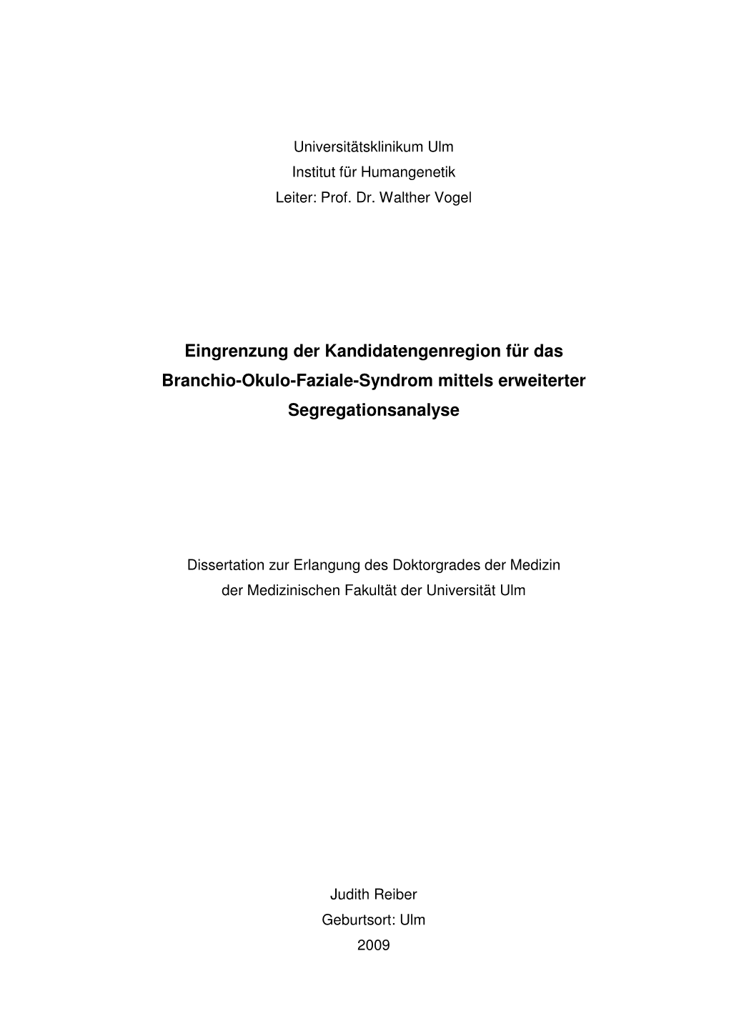 Eingrenzung Der Kandidatengenregion Für Das Branchio-Okulo-Faziale-Syndrom Mittels Erweiterter Segregationsanalyse