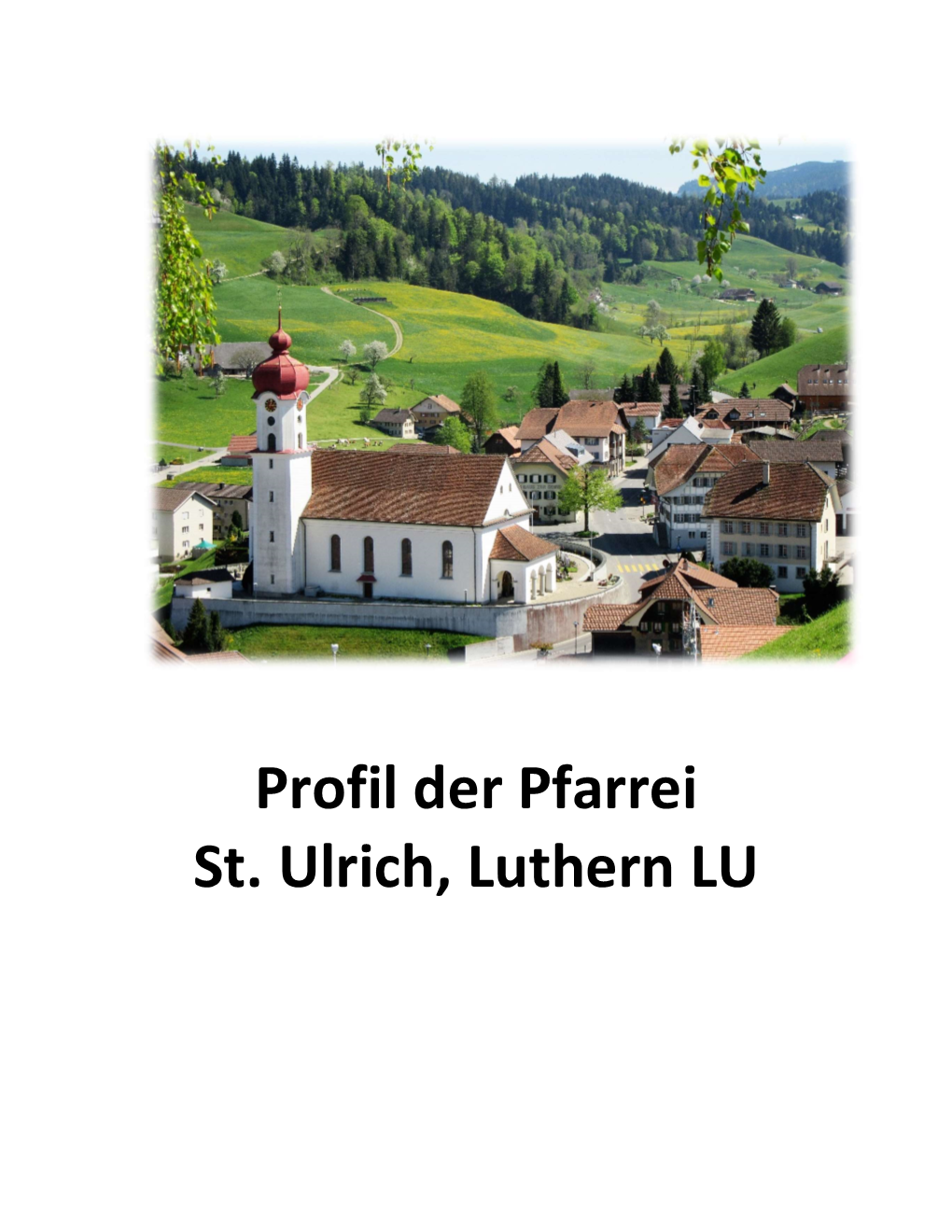 Profil Der Pfarrei St. Ulrich, Luthern LU