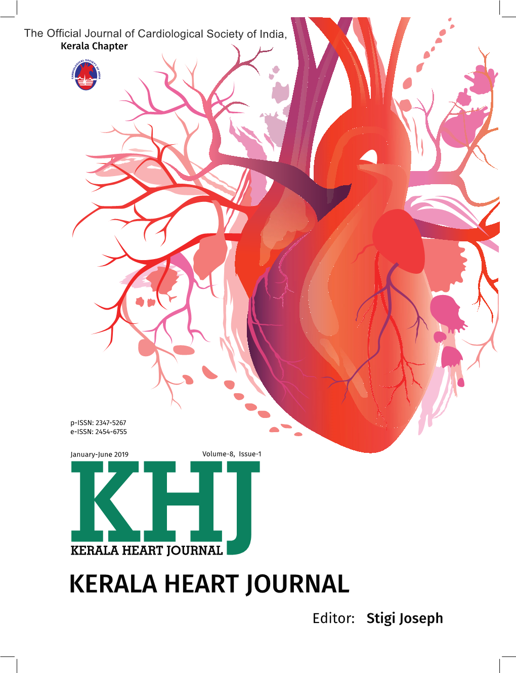 KERALA HEART JOURNAL KERALA HEART JOURNAL Editor: Stigi Joseph the Official Journal of Cardiological Society of India, Kerala Chapter