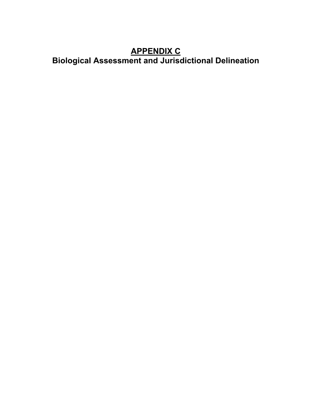 APPENDIX C Biological Assessment and Jurisdictional Delineation