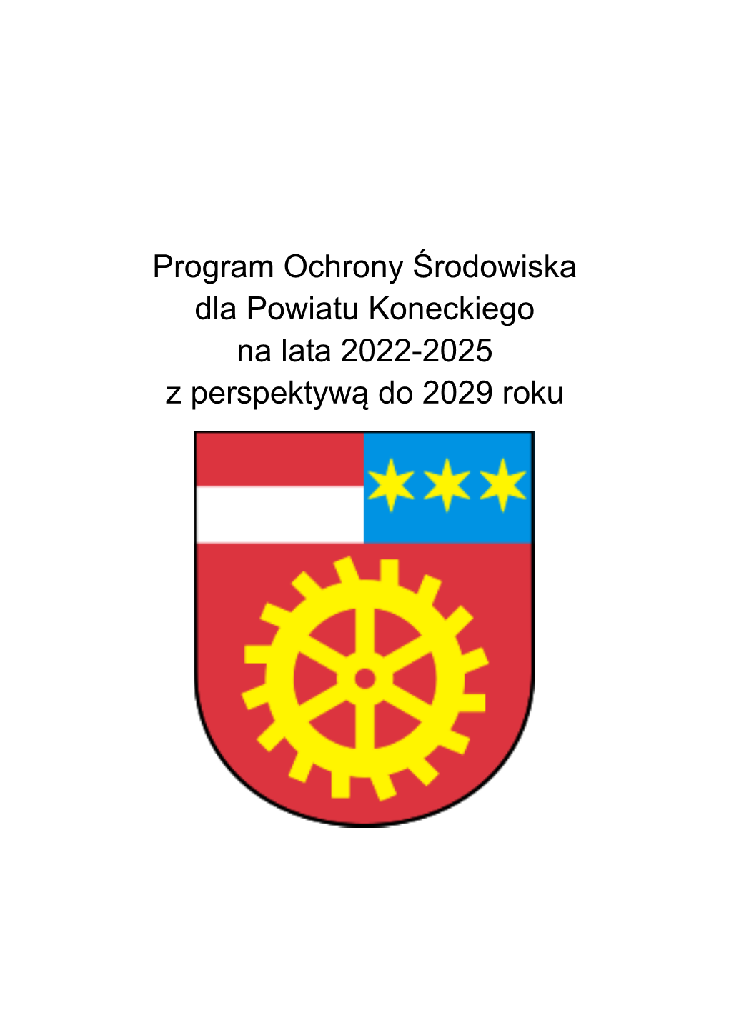 Program Ochrony Środowiska Dla Powiatu Koneckiego Na Lata 2022-2025 Z Perspektywą Do 2029 Roku