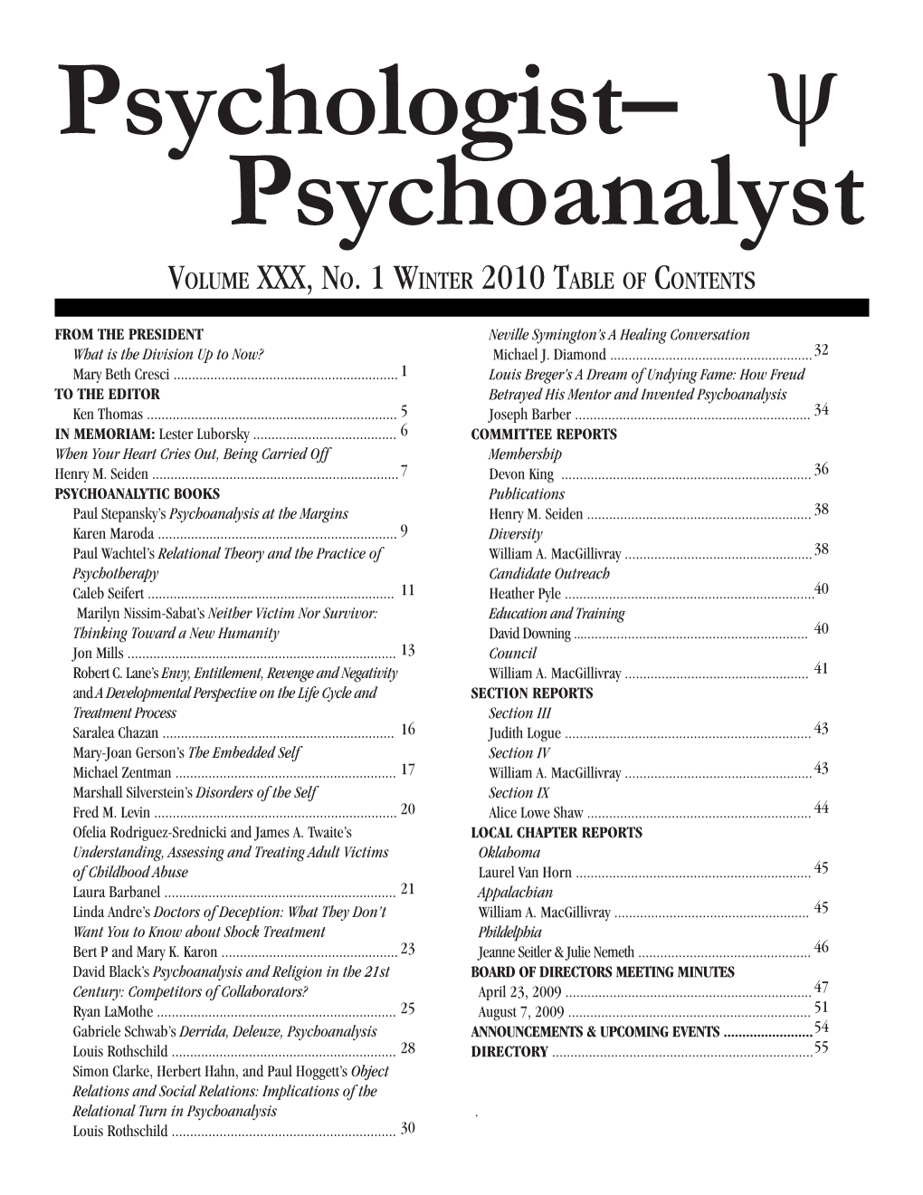 Volume XXX, No. 1 Winter 2010 Table of Contents from the President Neville Symington’S a Healing Conversation What Is the Division up to Now? Michael J