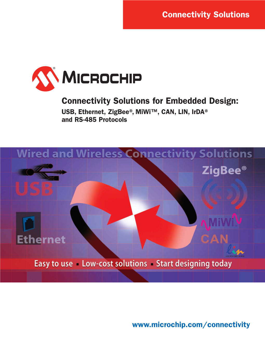 Connectivity Solutions for Embedded Design: USB, Ethernet, Zigbee®, Miwi™, CAN, LIN, Irda® and RS-485 Protocols