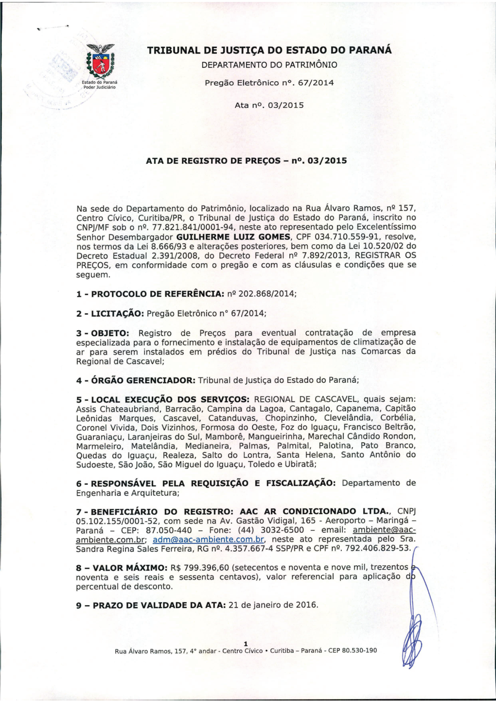 TRIBUNAL DE JUSTIÇA DO ESTADO DO PARANÁ DEPARTAMENTO DO PATRIMÔNIO ~ Estado Do Paraná Pregão Eletrônico No