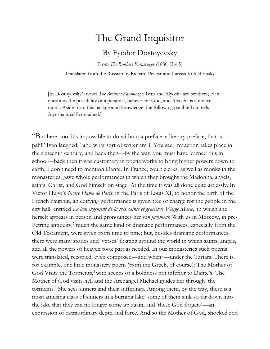 The Grand Inquisitor by Fyodor Dostoyevsky from the Brothers Karamazov (1880, II.V.5) Translated from the Russian by Richard Pevear and Larissa Volokhonsky