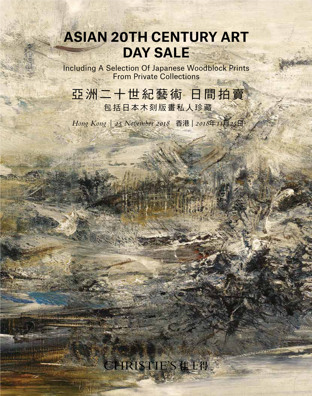 ASIAN 20TH CENTURY ART DAY SALE Including a Selection of Japanese Woodblock Prints from Private Collections 亞 洲 二 十 世 紀 藝 術 日 間 拍 賣 包 括 日 本 木 刻 版 畫 私 人 珍 藏