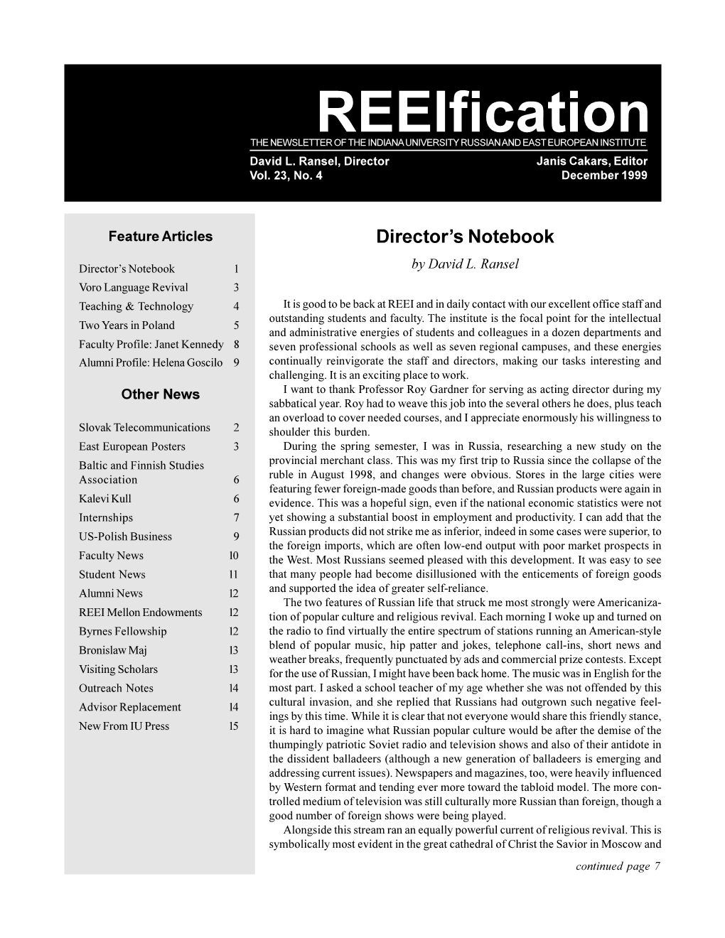 Reeification the NEWSLETTER of the INDIANA UNIVERSITY RUSSIAN and EAST EUROPEAN INSTITUTE David L