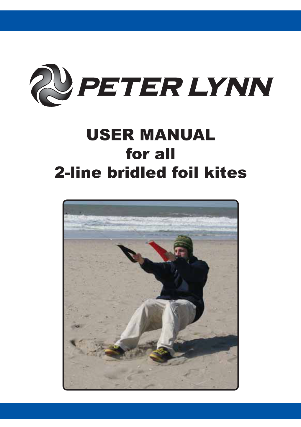 USER MANUAL for All 2-Line Bridled Foil Kites