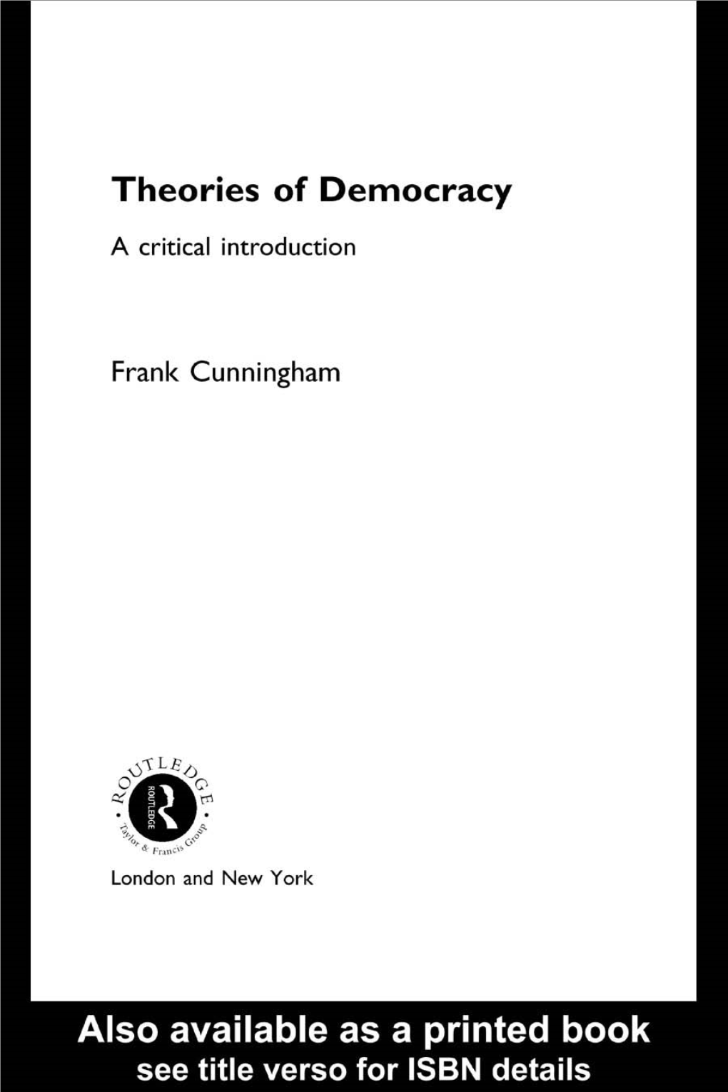 Liberal Democracy, Classic Pluralism, Catallaxy, 3 Participatory Democracy, Deliberative Democracy, and Radical Pluralism