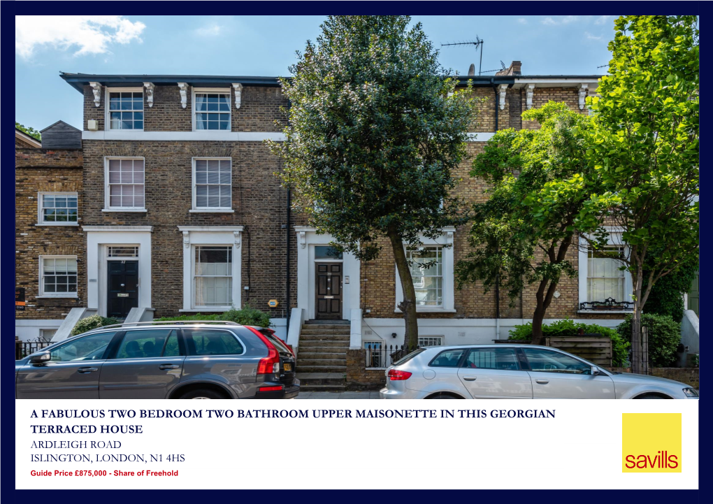 A FABULOUS TWO BEDROOM TWO BATHROOM UPPER MAISONETTE in THIS GEORGIAN TERRACED HOUSE ARDLEIGH ROAD ISLINGTON, LONDON, N1 4HS Guide Price £875,000 - Share of Freehold