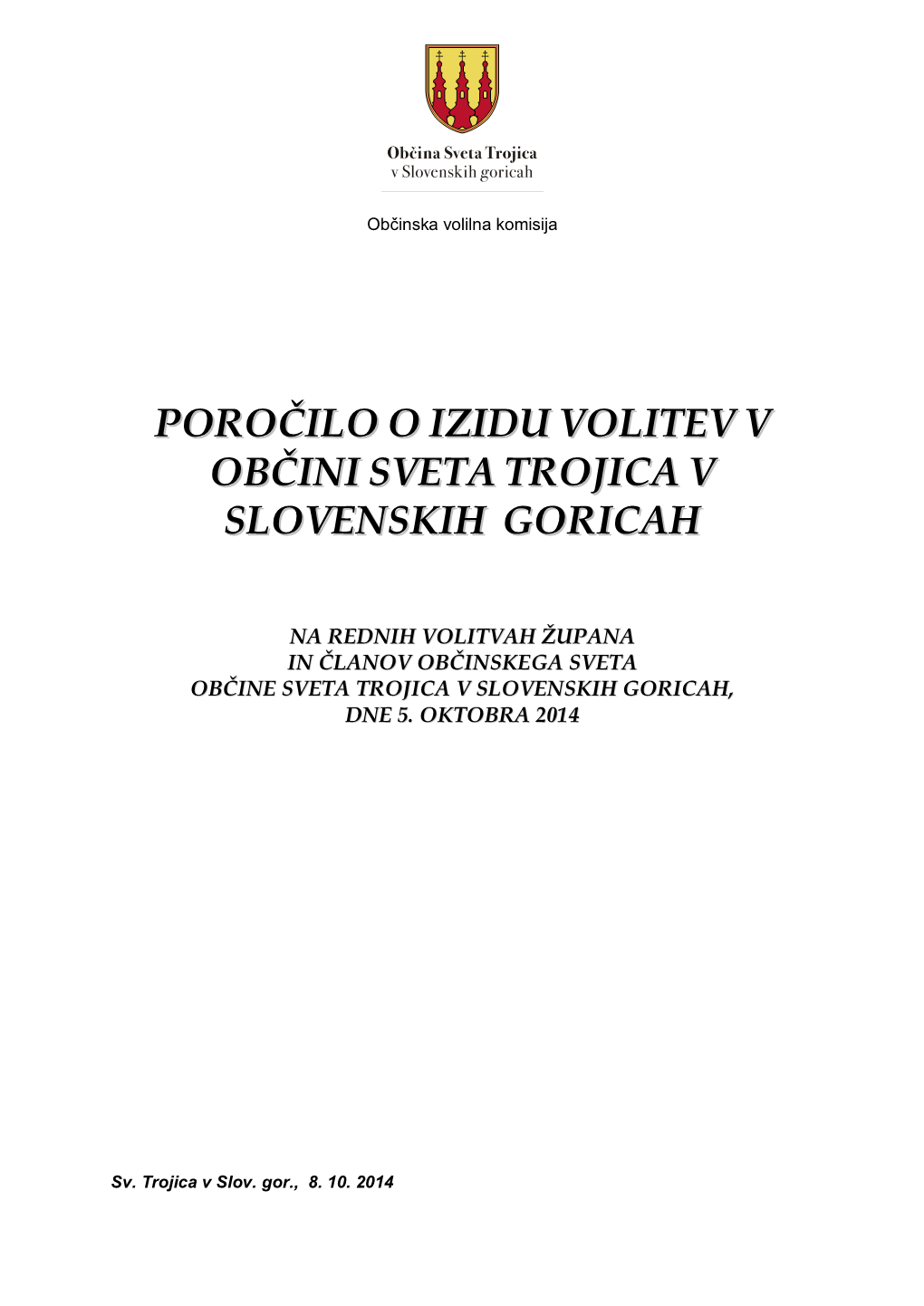 Poročilo O Izidu Volitev V Občini Sveta Trojica V Slovenskih Goricah