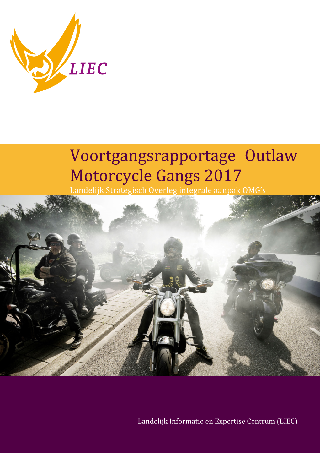 Voortgangsrapportage Outlaw Motorcycle Gangs 2017 Landelijk Strategisch Overleg Integrale Aanpak OMG’S