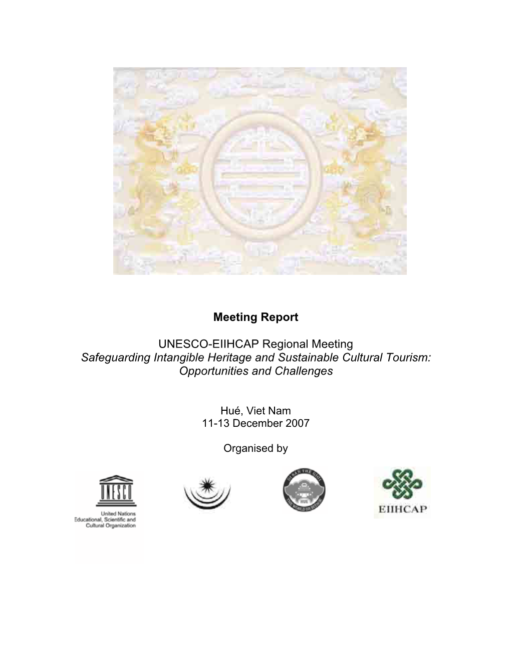 Meeting Report UNESCO-EIIHCAP Regional Meeting Safeguarding Intangible Heritage and Sustainable Cultural Tourism: Opportunities and Challenges