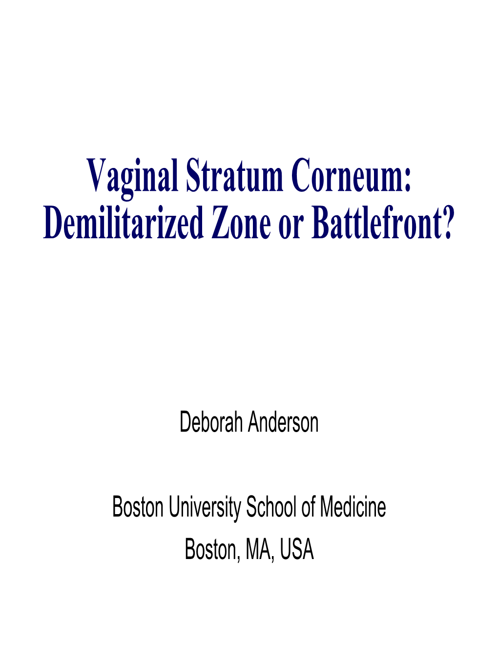 Vaginal Stratum Corneum: Demilitarized Zone Or Battlefront?