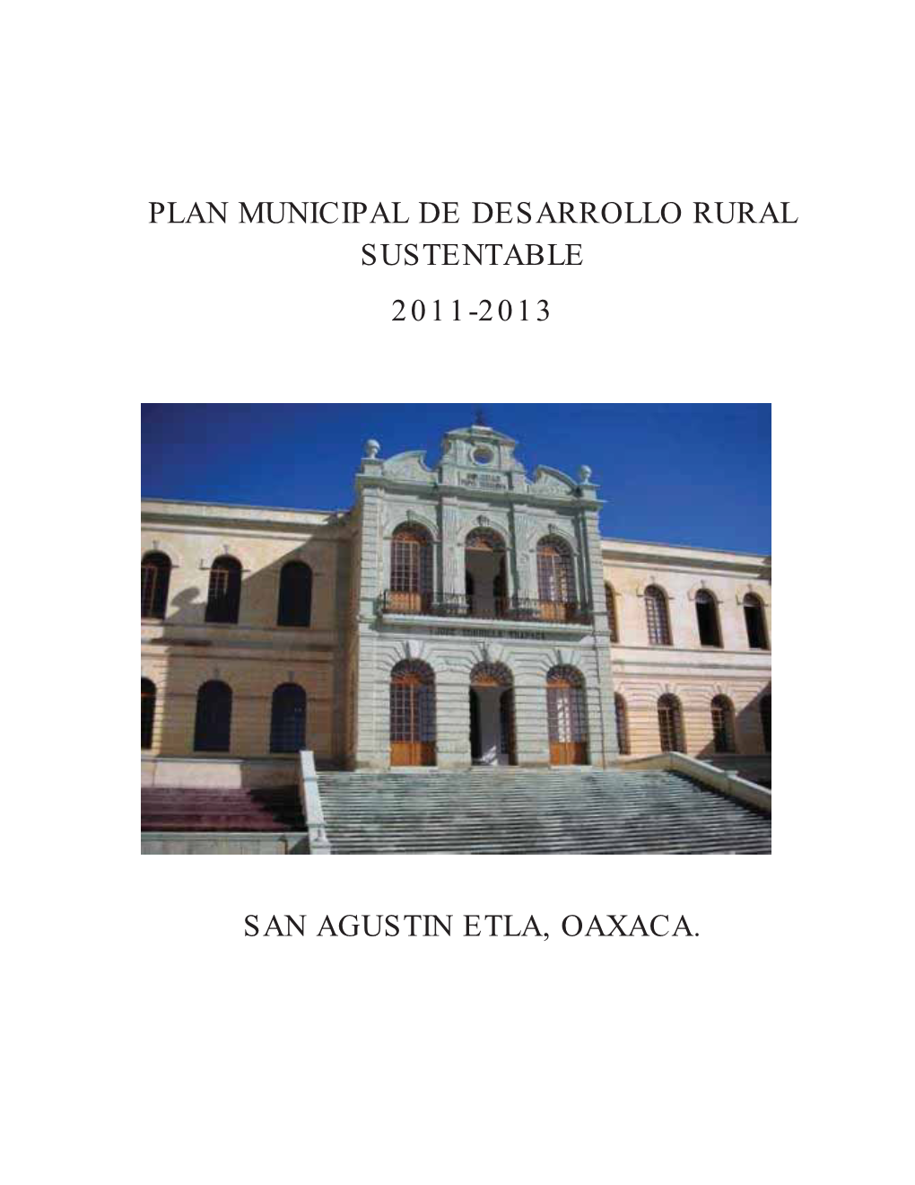 Plan Municipal De Desarrollo Rural Sustentable 2011-2013 San Agustin