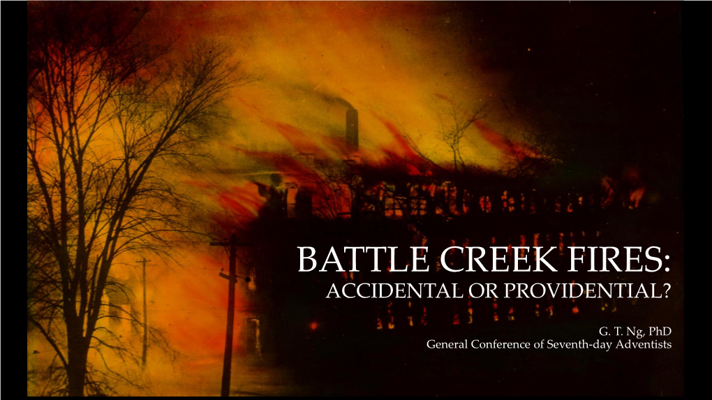 Battle Creek Fires: Accidental Or Providential?