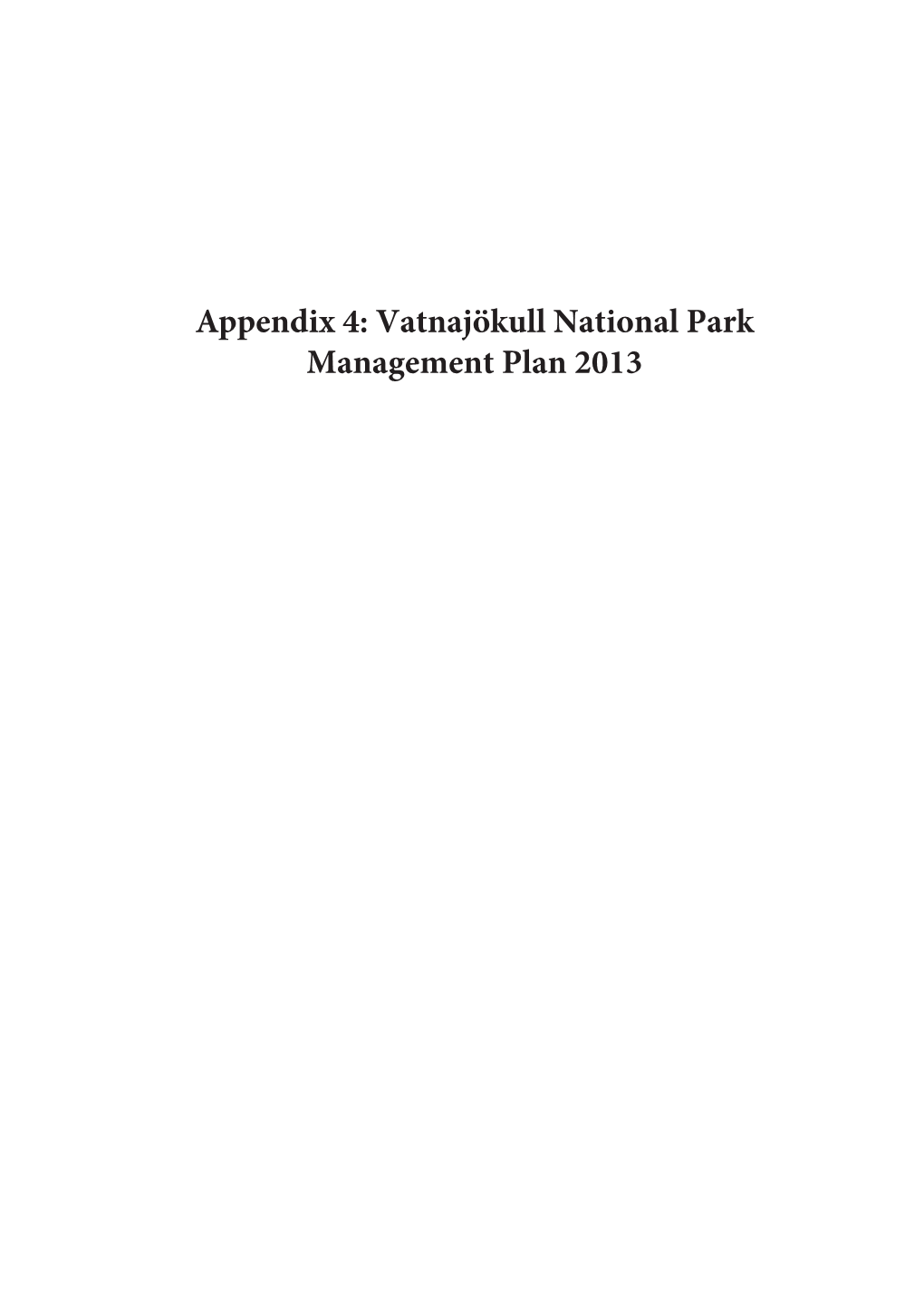Appendix 4: Vatnajökull National Park Management Plan 2013 Contents