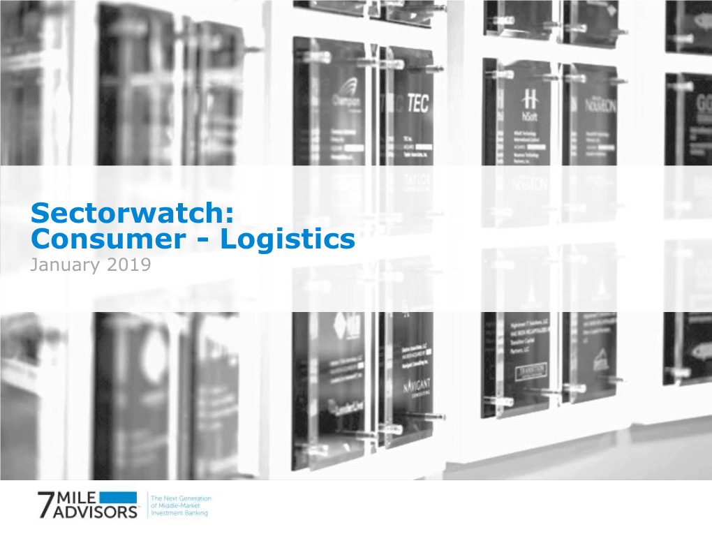 Sectorwatch: Consumer - Logistics January 2019 Consumer - Logistics January 2019 Sector Dashboard [4]