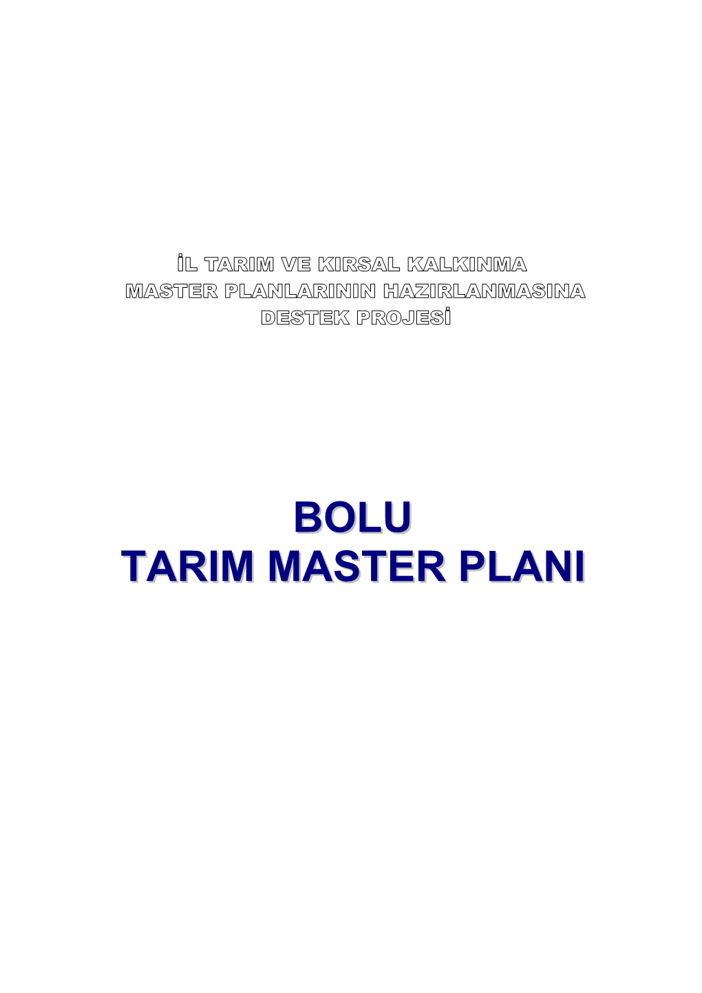 BOLU TARIM MASTER PLANI Yerinden Planlama Süreçlerinin Önemli Bir Tamamlayıcısı Olacaktır