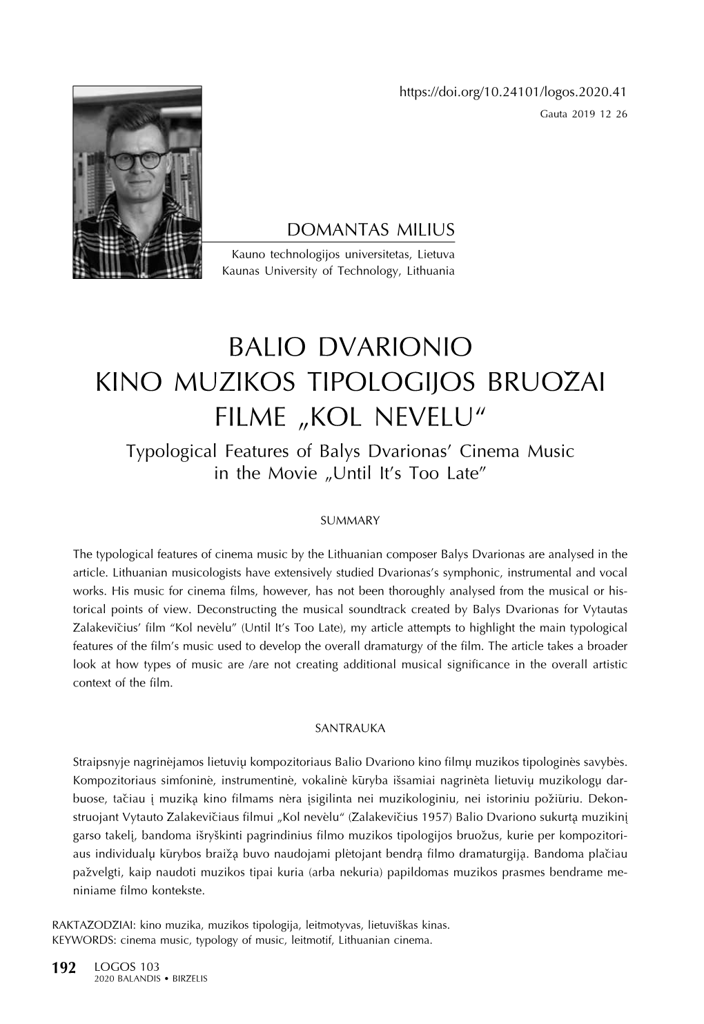 Balio Dvarionio Kino Muzikos Tipologijos Bruožai Filme „Kol Nevėlu“ Typological Features of Balys Dvarionas’ Cinema Music in the Movie „Until It’S Too Late”