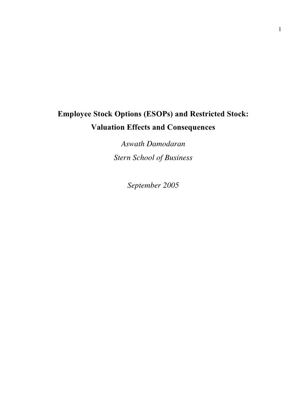 Employee Stock Options (Esops) and Restricted Stock: Valuation Effects and Consequences Aswath Damodaran Stern School of Busines
