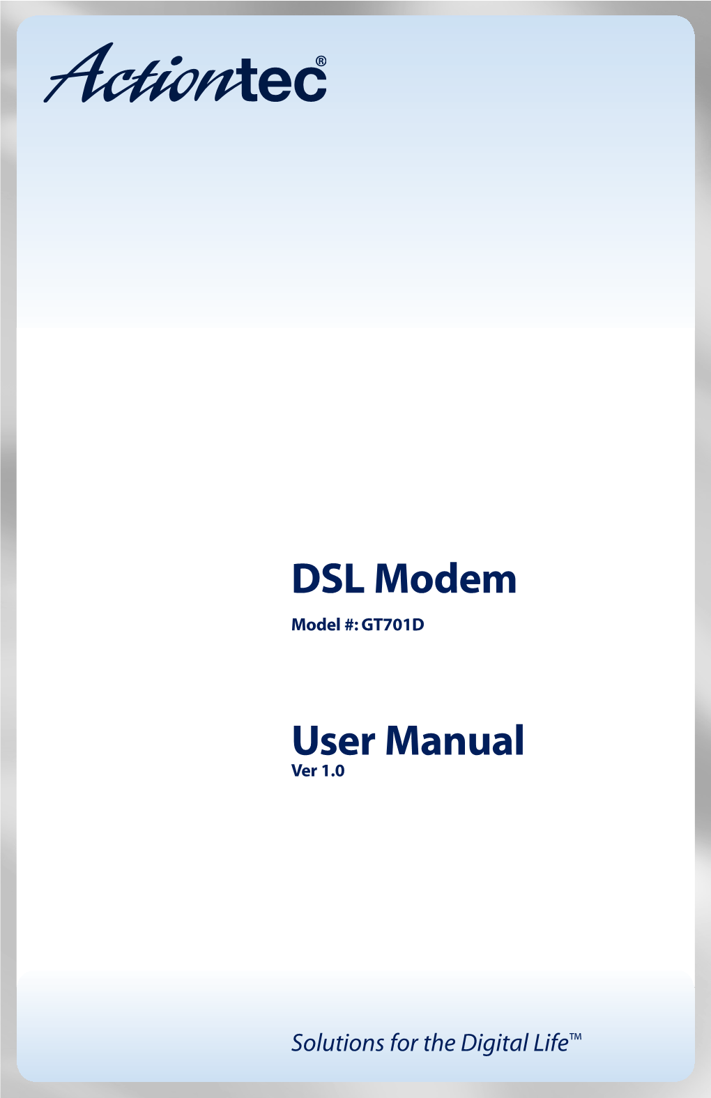 User Manual GT701D DSL Modem Router V1.0 3.0.4.1.1