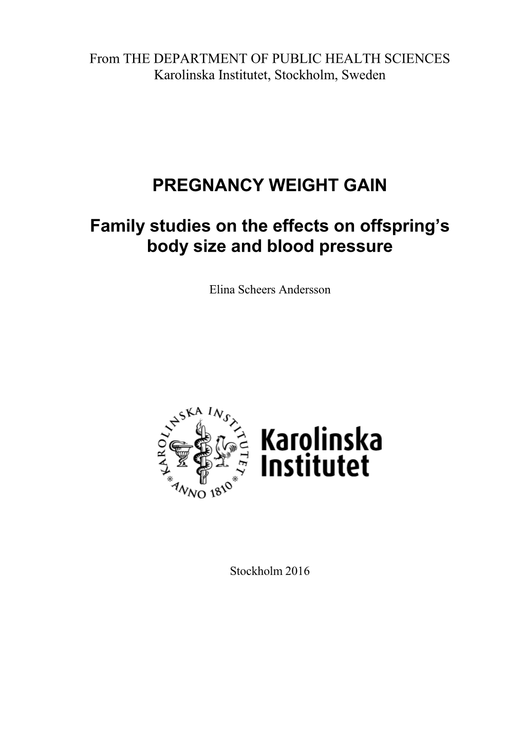 PREGNANCY WEIGHT GAIN Family Studies on the Effects on Offspring's Body Size and Blood Pressure