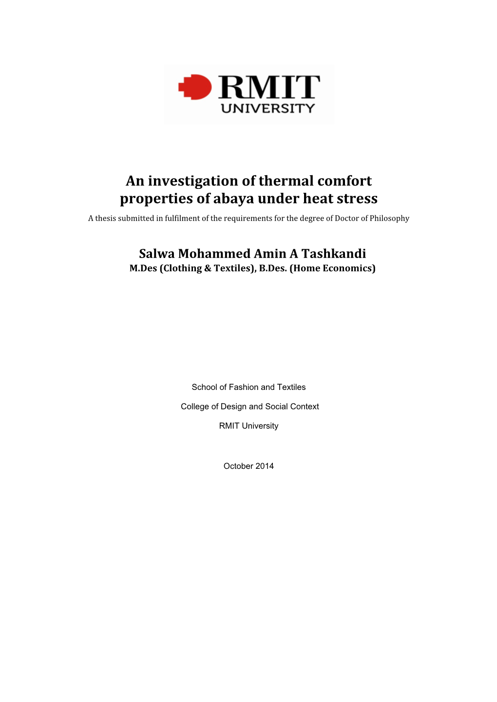An Investigation of Thermal Comfort Properties of Abaya Under Heat Stress a Thesis Submitted in Fulfilment of the Requirements for the Degree of Doctor of Philosophy
