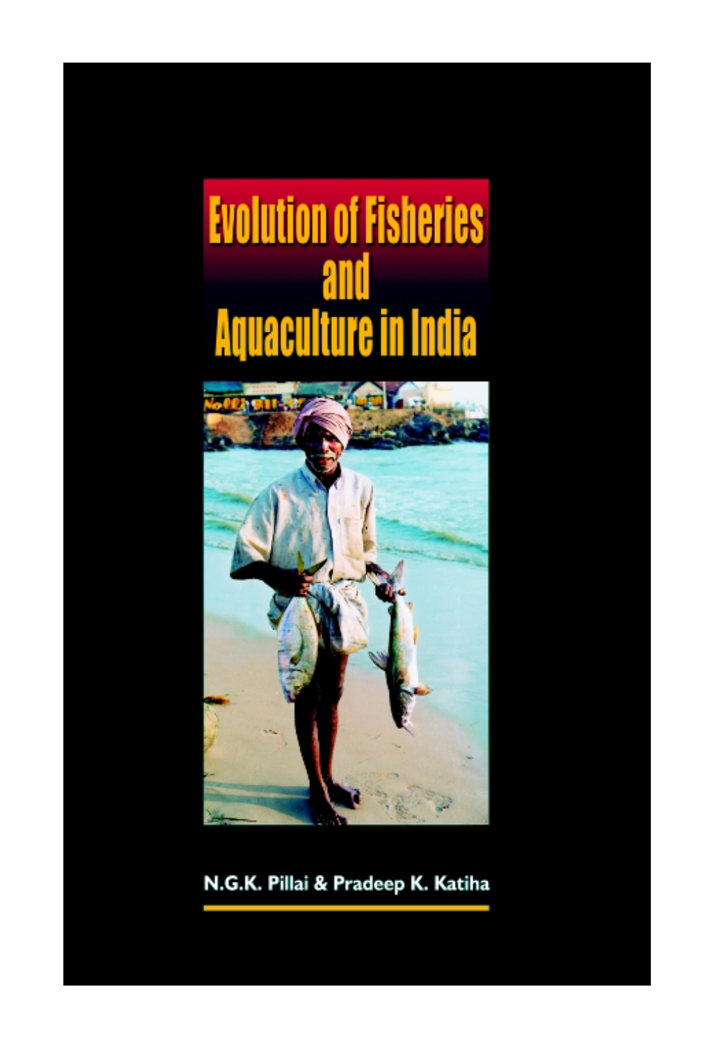 Evolution of Fisheries and Aquaculture in India