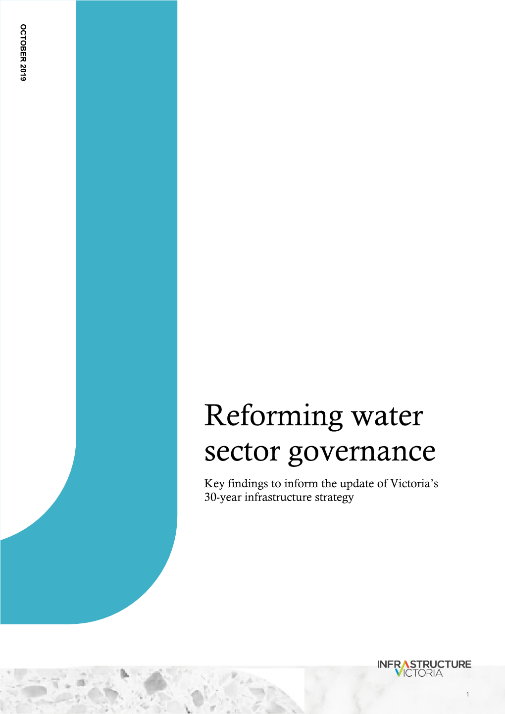 Reforming Water Sector Governance Key Findings to Inform the Update of Victoria’S 30-Year Infrastructure Strategy