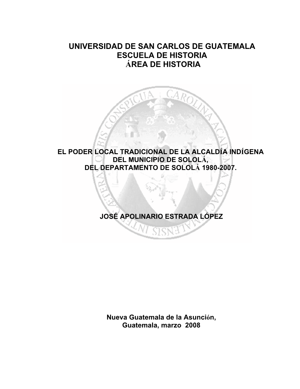 Universidad De San Carlos De Guatemala Escuela De Historia Área De Historia