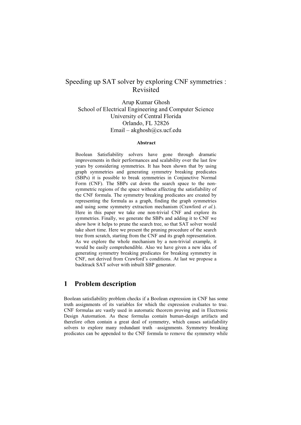 Speeding up SAT Solver by Exploring CNF Symmetries : Revisited 1 Problem Description