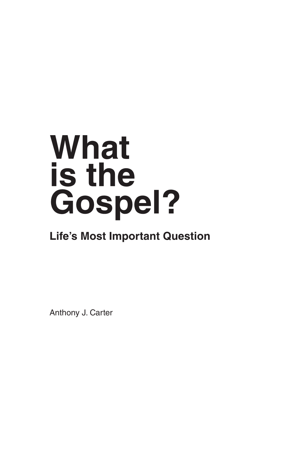 What Is the Gospel? Life’S Most Important Question