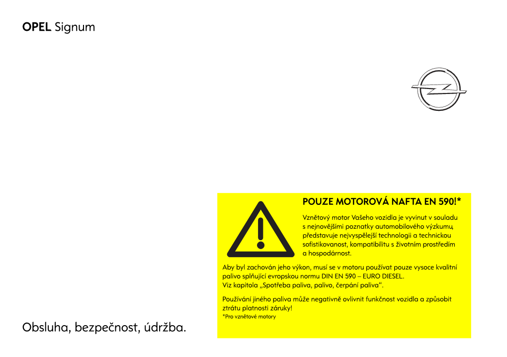 OPEL Signum Obsluha, Bezpečnost, Údržba