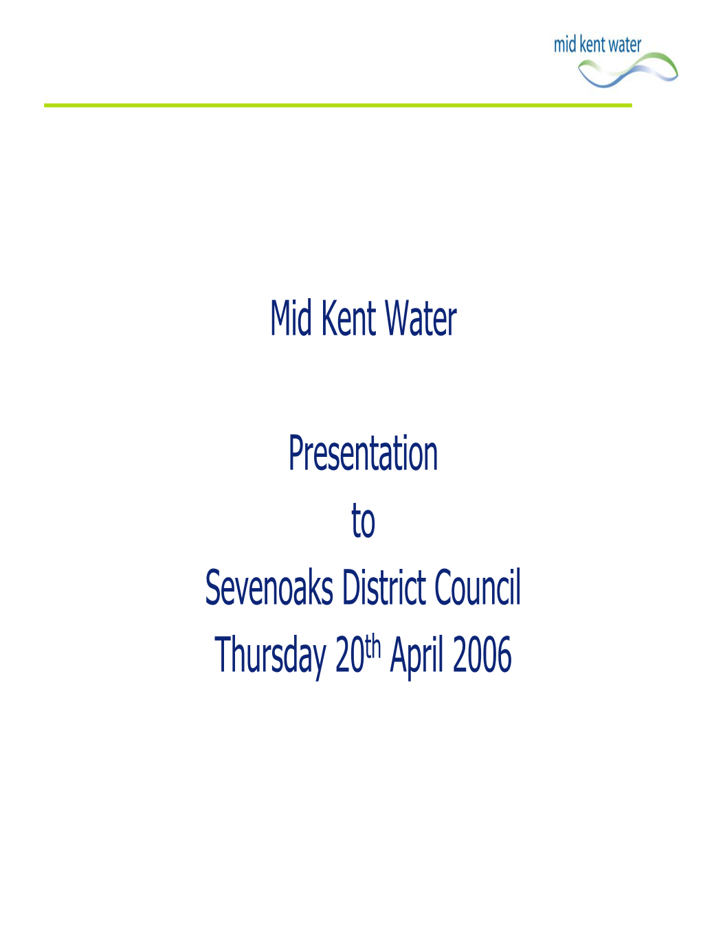 Mid Kent Water Presentation to Sevenoaks District Council