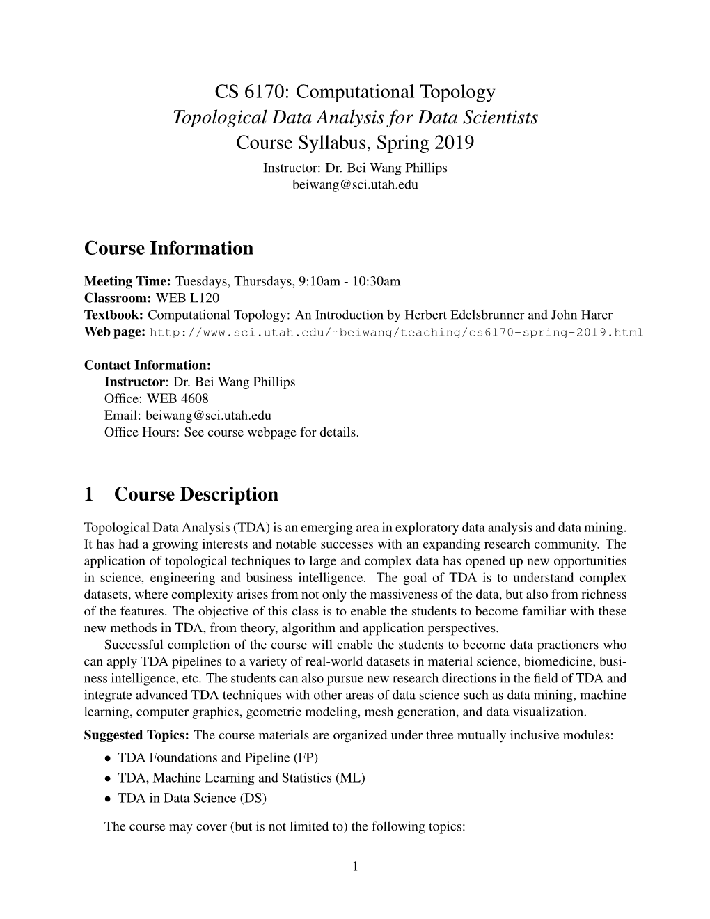 CS 6170: Computational Topology Topological Data Analysis for Data Scientists Course Syllabus, Spring 2019 Instructor: Dr