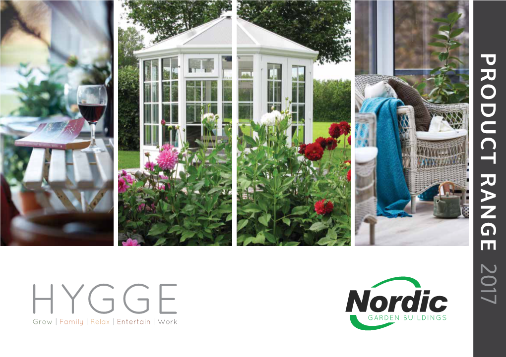 PRODUCT RANGE 2017 HYGGE Grow | Family | Relax | Entertain | Work Roof Types Explained You Have a Choice of 3 Roof Options