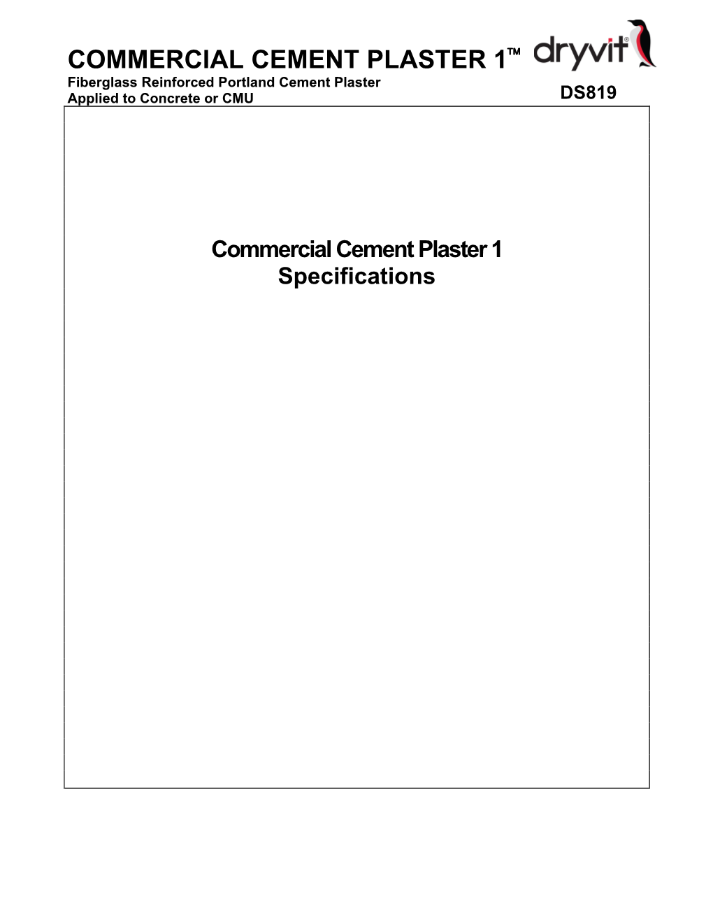 COMMERCIAL CEMENT PLASTER 1 Fiberglass Reinforced Portland Cement Plaster Applied to Concrete Or CMU DS819