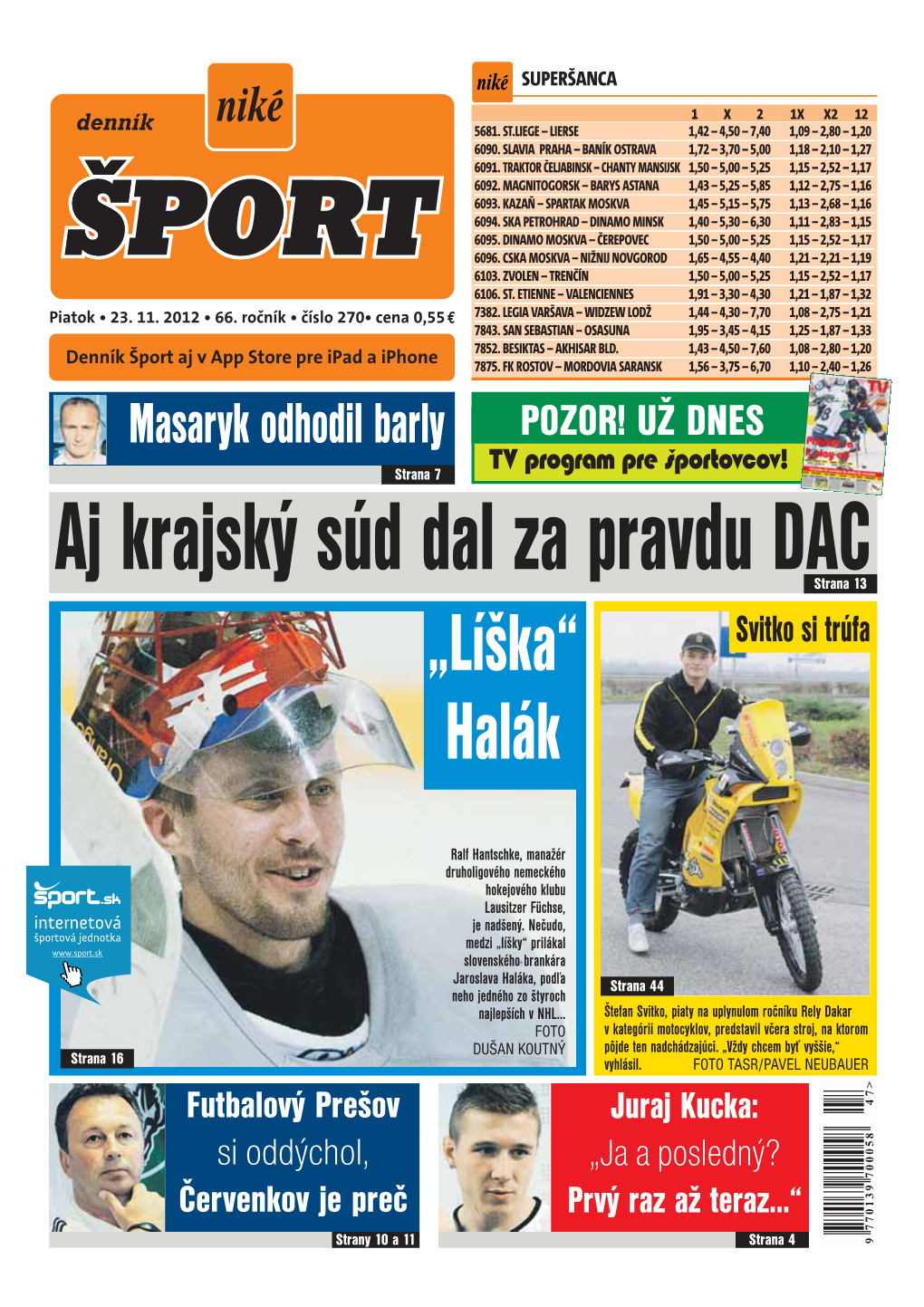 Aj Krajský Súd Dal Za Pravdu DAC Strana 13 „Líška“ Svitko Si Trúfa Halák