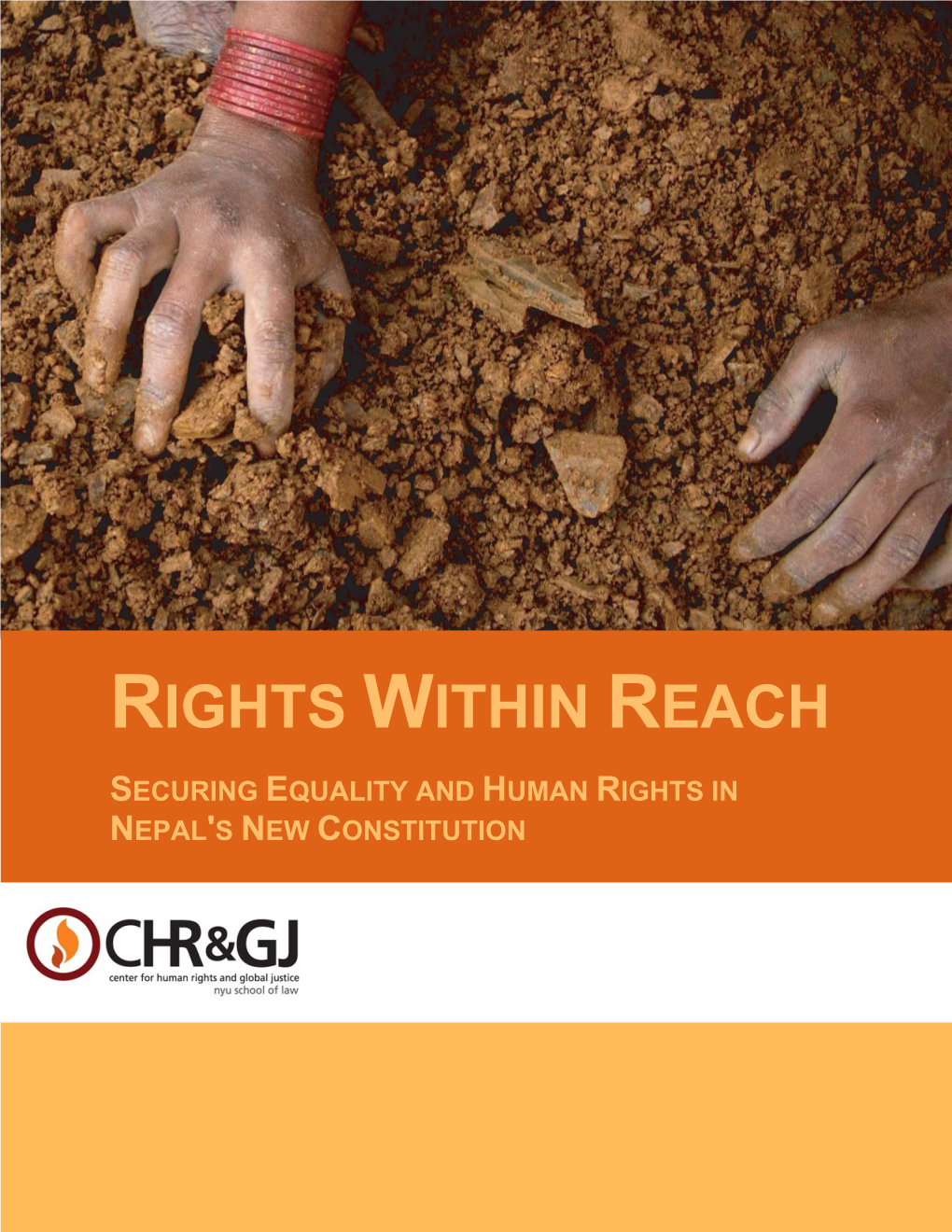 Rights Within Reach: Securing Equality and Human Rights in Nepal's New Constitution (New York: NYU School of Law, 2010)