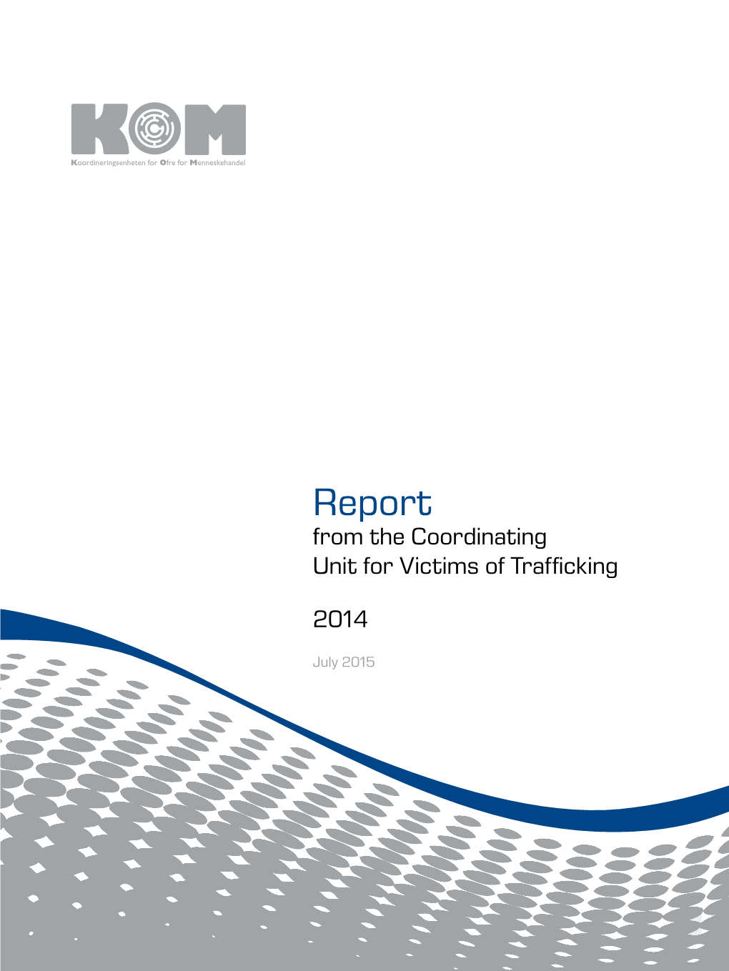 Report from the Coordinating Unit for Victims of Trafficking