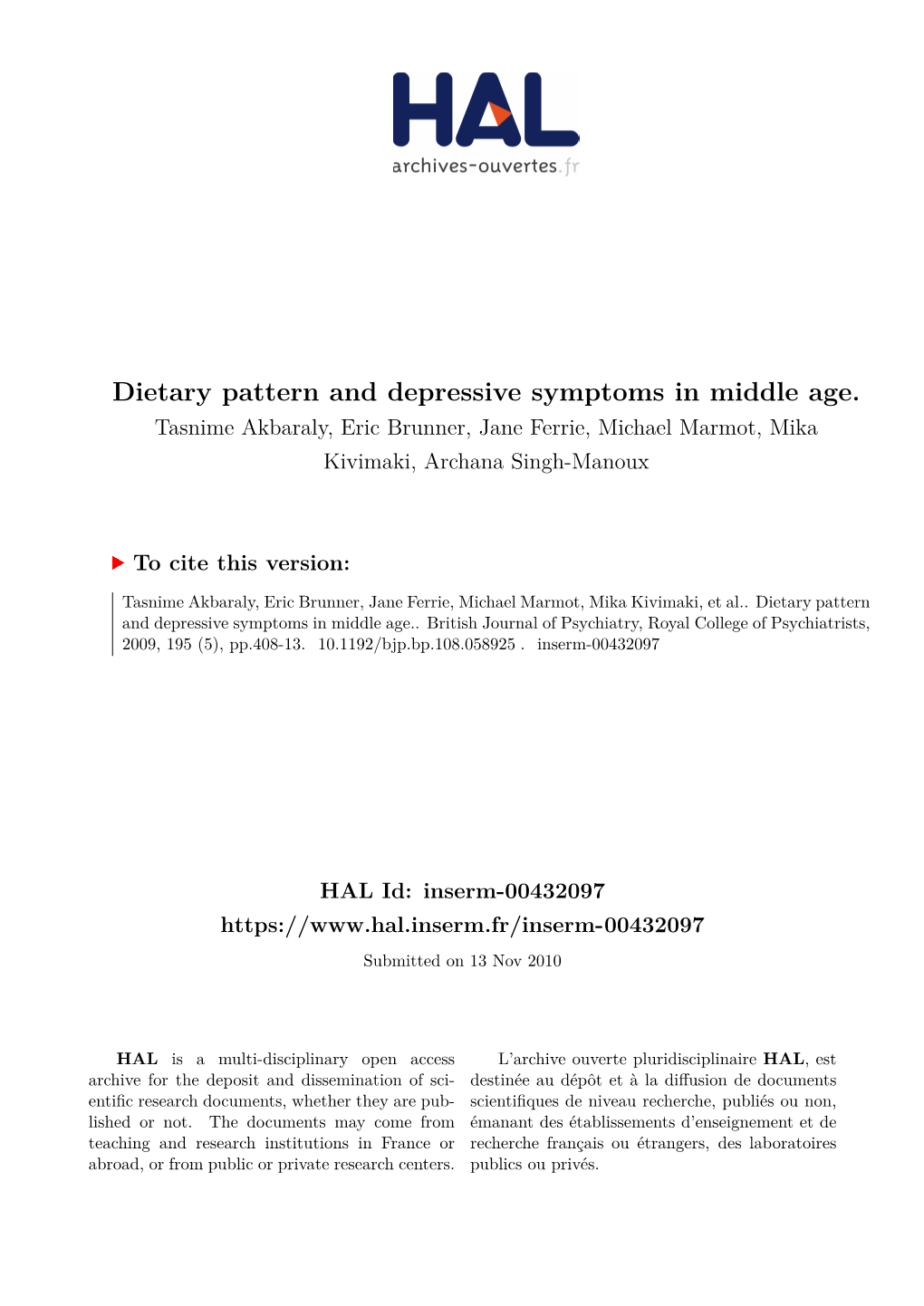 Dietary Pattern and Depressive Symptoms in Middle Age. Tasnime Akbaraly, Eric Brunner, Jane Ferrie, Michael Marmot, Mika Kivimaki, Archana Singh-Manoux