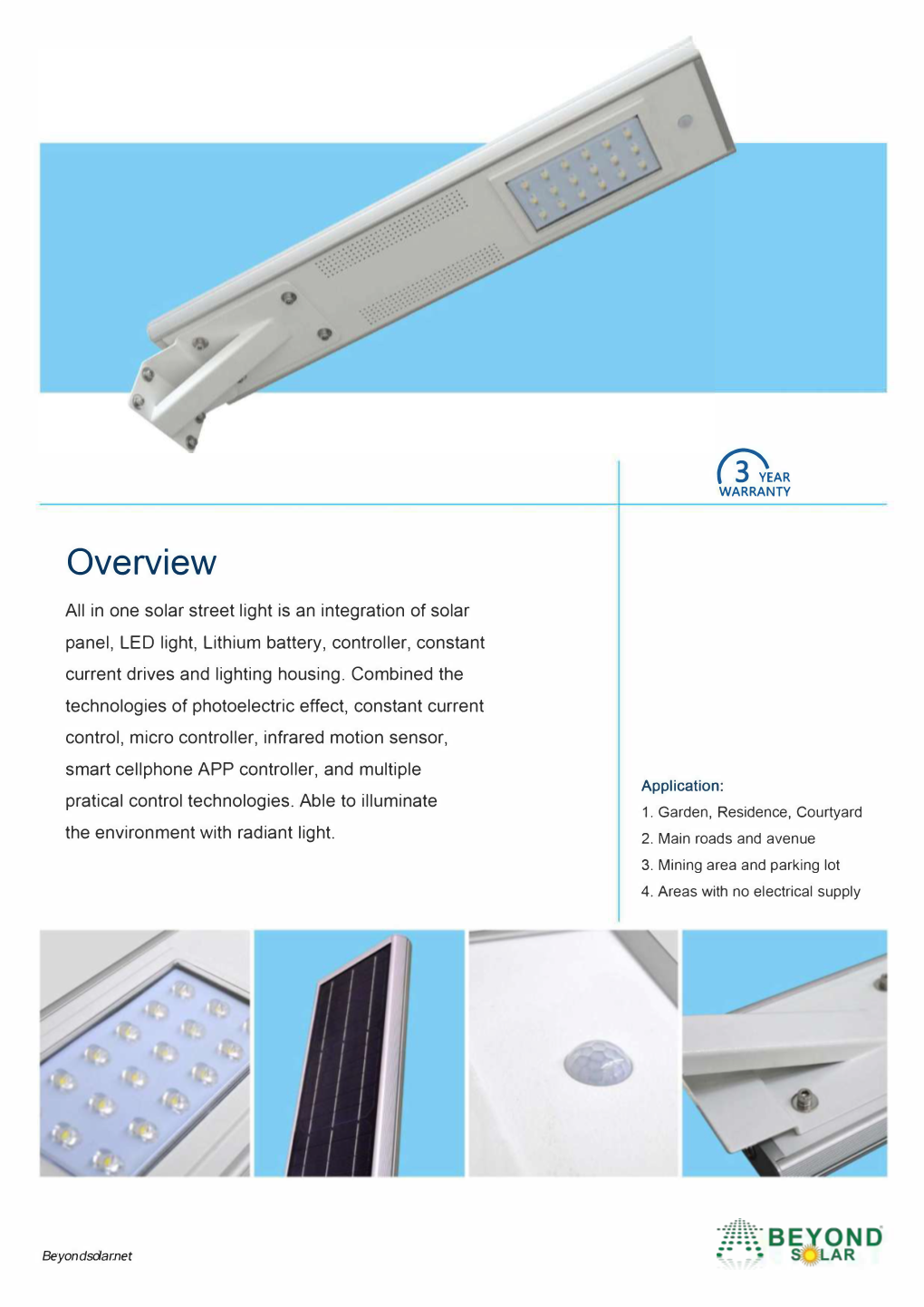 Overview All in One Solar Street Light Is an Integration of Solar Panel, LED Light, Lithium Battery, Controller, Constant Current Drives and Lighting Housing
