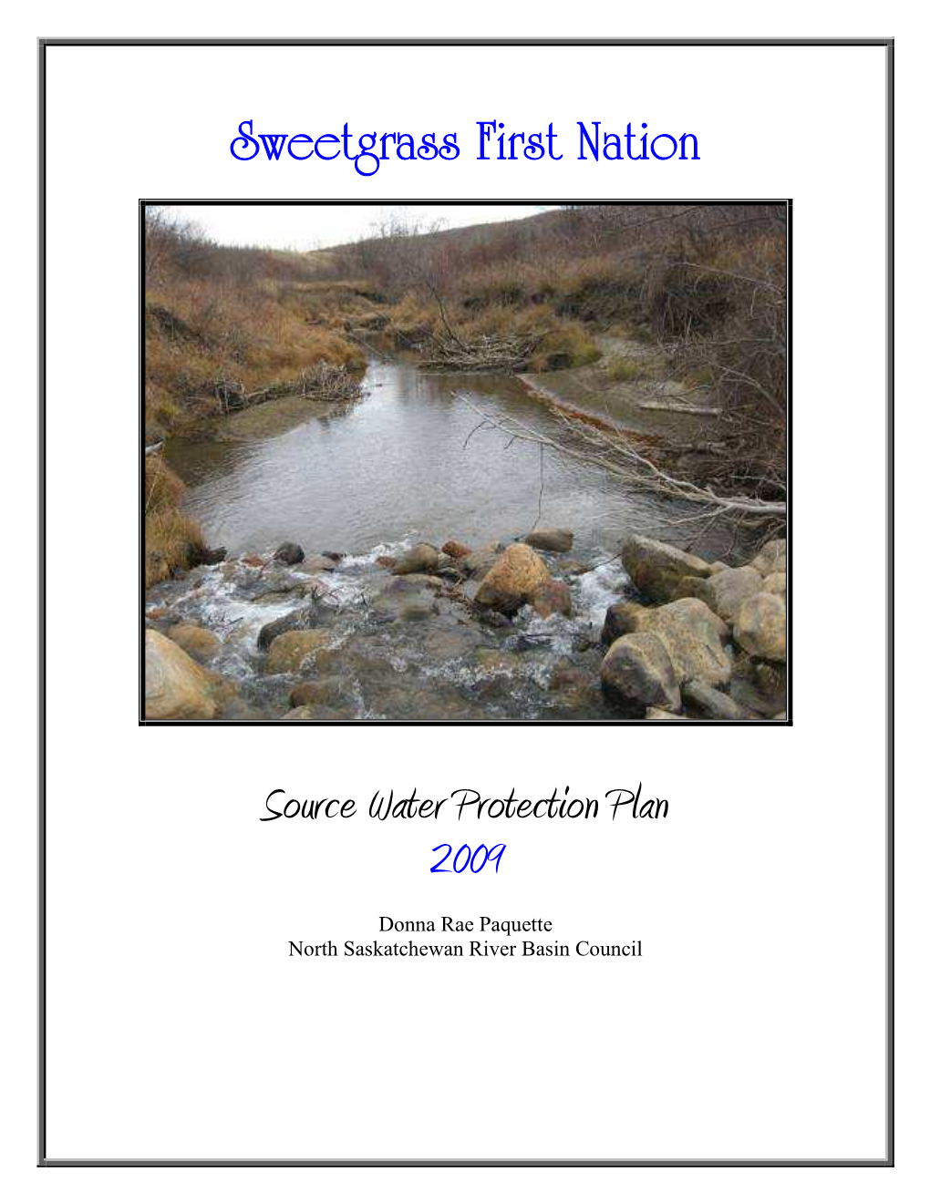Sweetgrass First Nation Source Water Protection Plan 2009