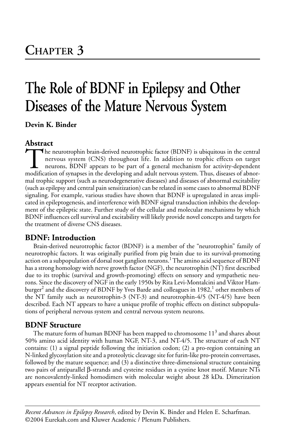 The Role of BDNF in Epilepsy and Other Diseases of the Mature Nervous System Devin K