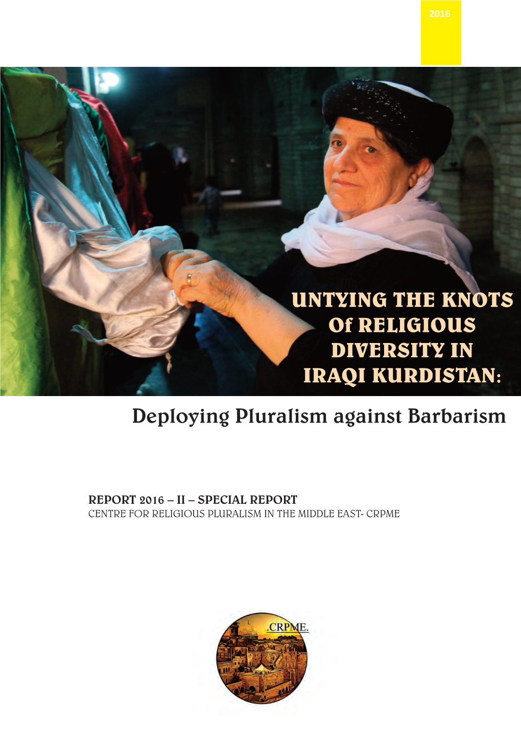 UNTYING the KNOTS of RELIGIOUS DIVERSITY in IRAQI KURDISTAN: Deploying Pluralism Against Barbarism